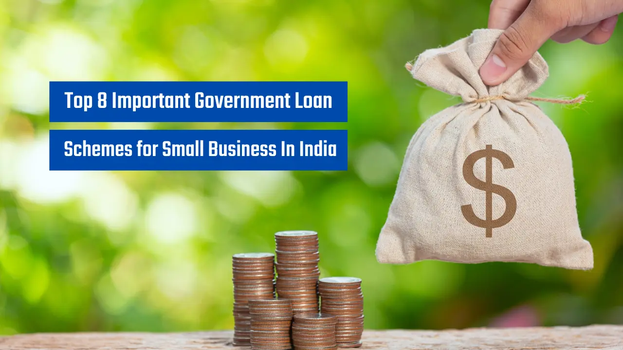 Top Government Loan Schemes For Small Businesses India