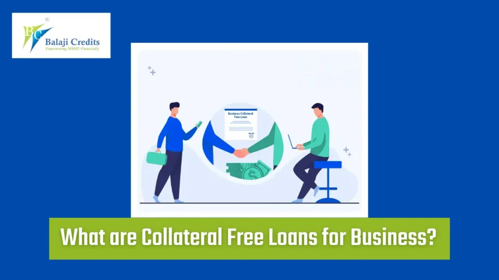 What are Collateral Free Loans for Business?