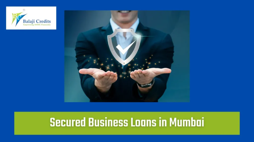 Guide to Secured Business Loans in Mumbai